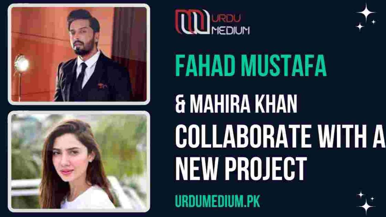 Fahad-Mustafa-&-Mahira-Khan-Collaborate